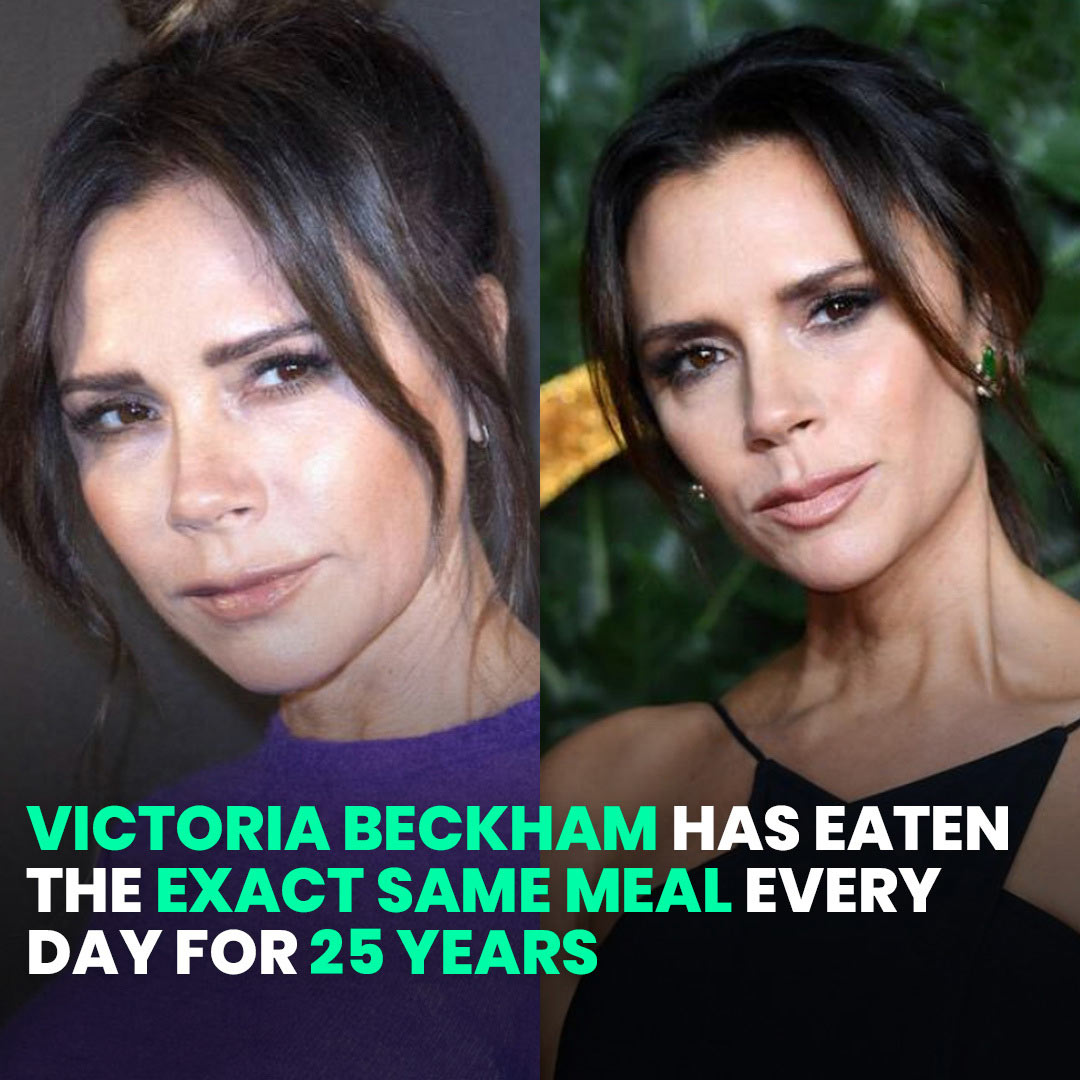 Victoria Beckham has eaten the same meal every day for the past 25 years.