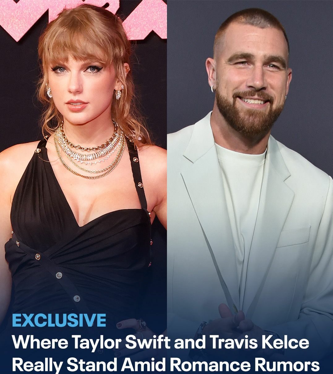 Where Taylor Swift and Travis Kelce Stand Amid Romance Rumors